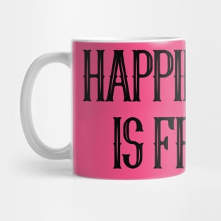 Happiness Is Free Mug